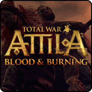 Total War Attila - Blood & Burning (Кровь и Огонь)