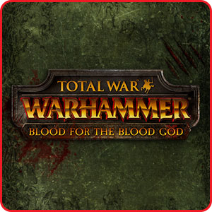 Total War: Warhammer - Кровь для Кровавого бога (DLC)