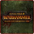 Total War: Warhammer - Кровь для Кровавого бога (DLC)