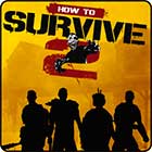 How To Survive 2